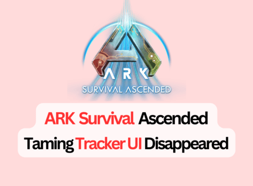How to Fix ARK Survival Ascended Taming Tracker UI Disappeared 6 How to Fix ARK Survival Ascended Taming Tracker UI Disappeared