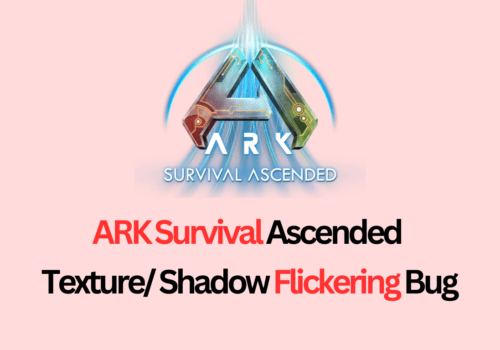 How To Fix ARK Survival Ascended Texture Shadow Flickering Bug