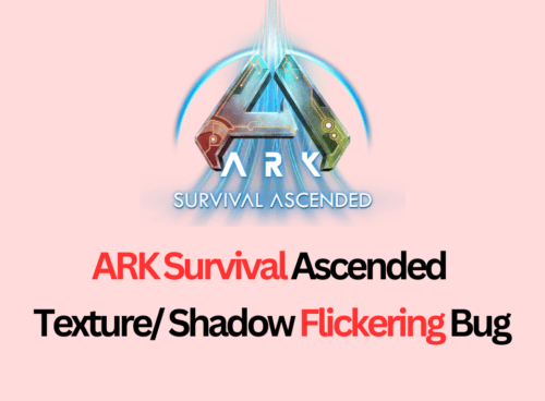 How To Fix ARK Survival Ascended Texture Shadow Flickering Bug