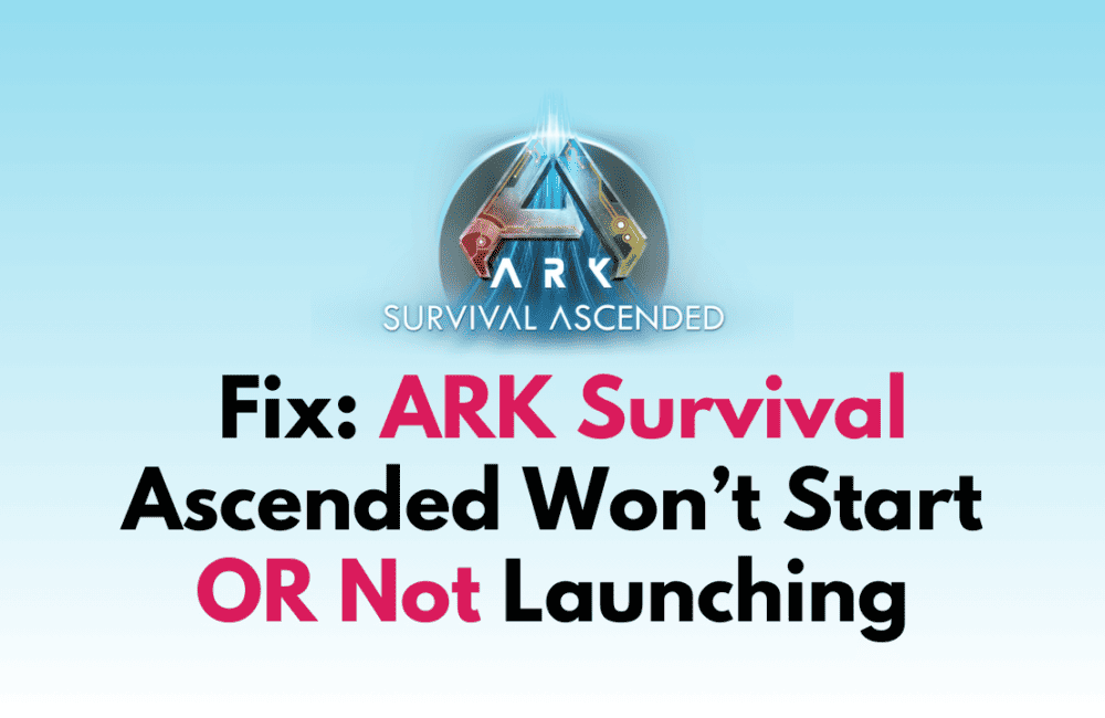 How To Fix ARK Survival Ascended Won’t Start OR Not Launching - Weal