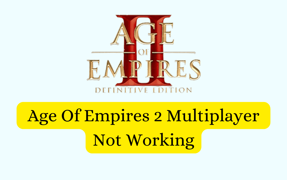 How To Fix Age Of Empires 2 Multiplayer Not Working