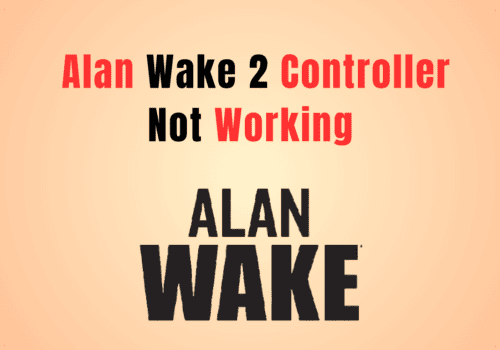 How To Fix Alan Wake 2 Controller Not Working
