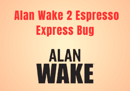 How To Fix Alan Wake 2 Espresso Express Bug