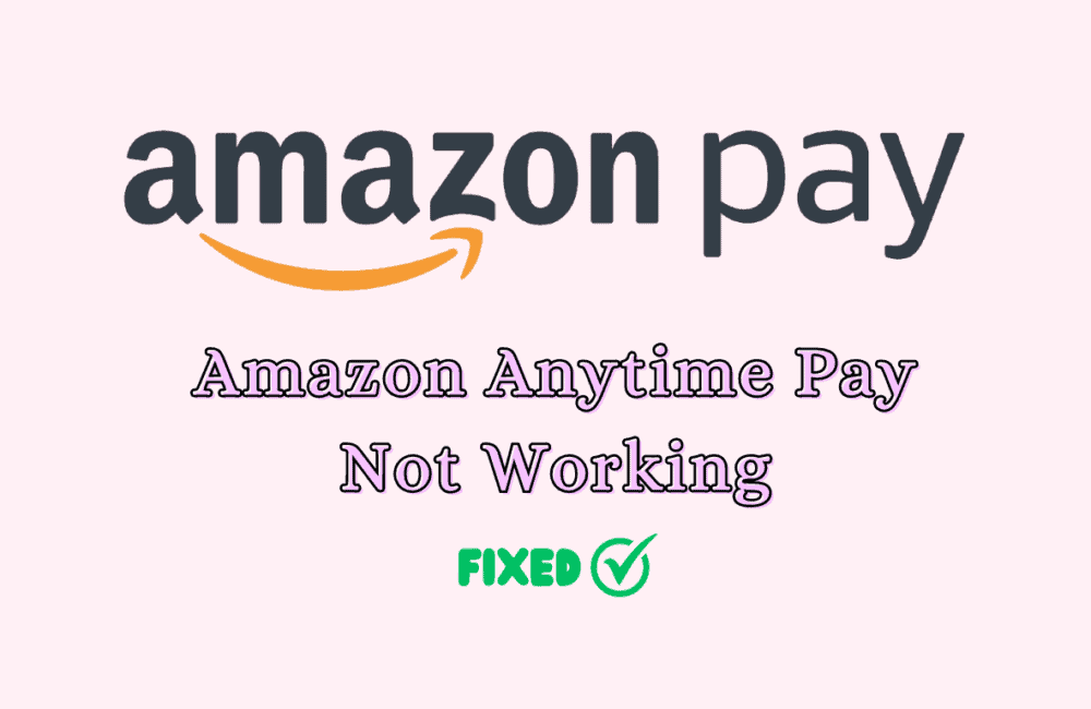 How To Fix Amazon Anytime Pay Not Working 1 How To Fix Amazon Anytime Pay Not Working 1