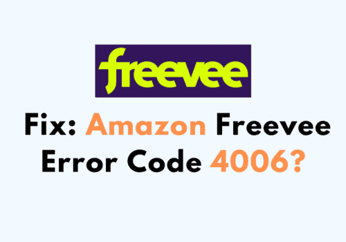 How To Fix Amazon Freevee Error Code 4006