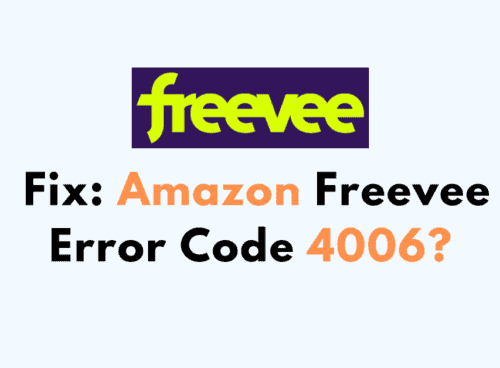 How To Fix Amazon Freevee Error Code 4006