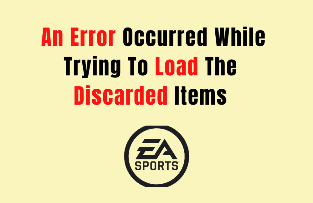 How To Fix An Error Occurred While Trying To Load The Discarded Items