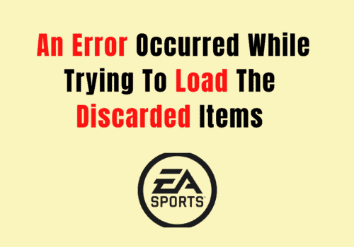 How To Fix An Error Occurred While Trying To Load The Discarded Items