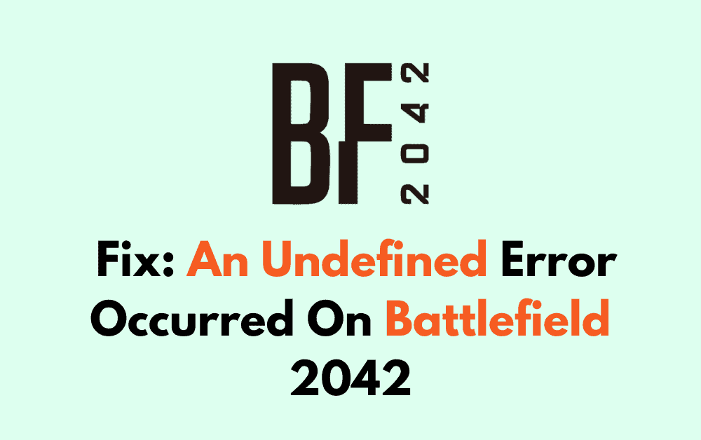 How To Fix An Undefined Error Occurred On Battlefield 2042