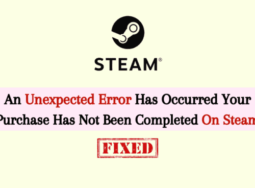 How To Fix An Unexpected Error Has Occurred Your Purchase Has Not Been Completed On Steam
