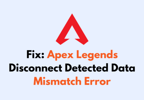 How To Fix Apex Legends Disconnect Detected Data Mismatch Error