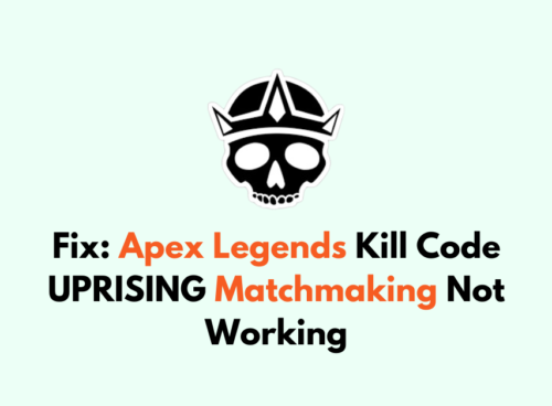 How To Fix Apex Legends Kill Code UPRISING Matchmaking Not Working