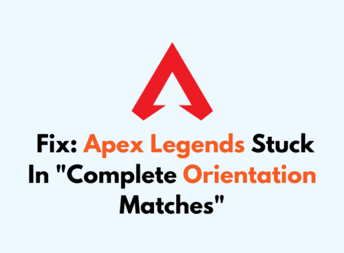 How To Fix Apex Legends Stuck In Complete Orientation Matches