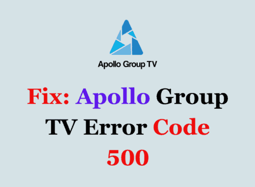 How To Fix Apollo Group TV Error Code 500