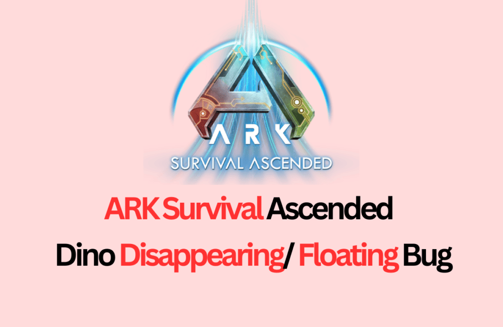 How To Fix Ark Survival Ascended Dino Disappearing/ Floating Bug