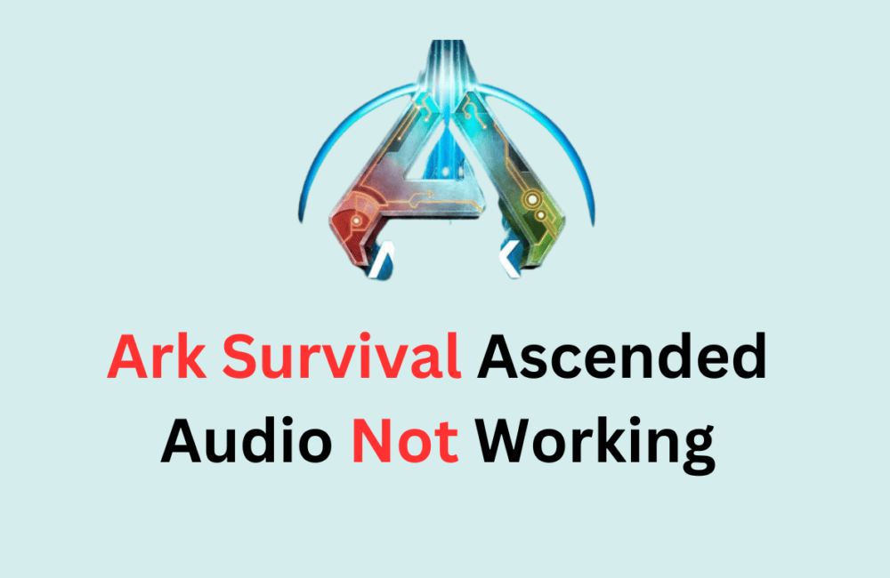 How To Fix Ark Survival Ascended No Sound/Audio Not Working 1 How To Fix Ark Survival Ascended No Sound/Audio Not Working