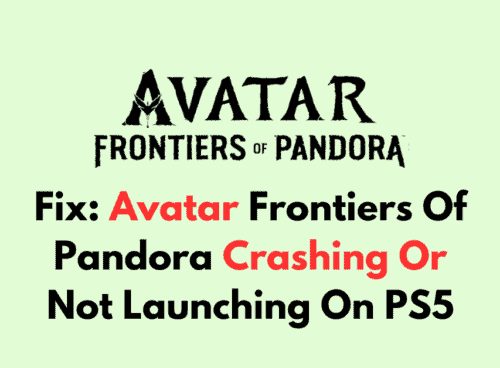 How To Fix Avatar Frontiers Of Pandora Crashing Or Not Launching On PS5 2