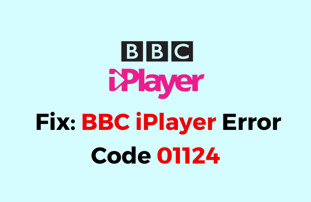 How To Fix BBC iPlayer Error Code 01124 1