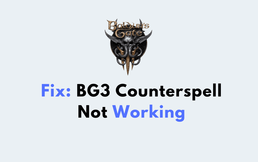 How To Fix BG3 Counterspell Not Working
