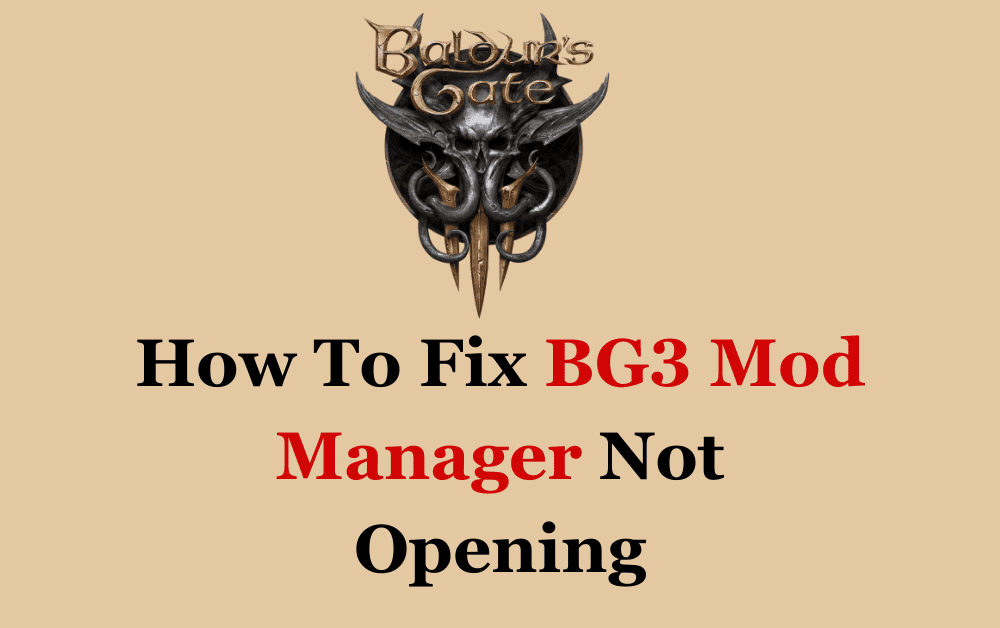 How To Fix BG3 Mod Manager Not Opening
