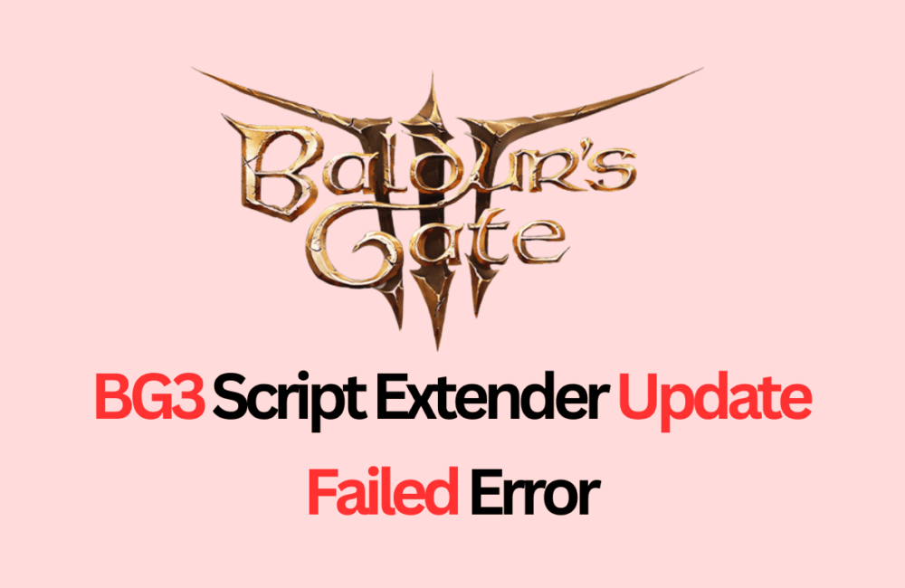 How To Fix BG3 Script Extender Update Failed Error