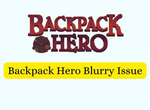How To Fix Backpack Hero Blurry Issue