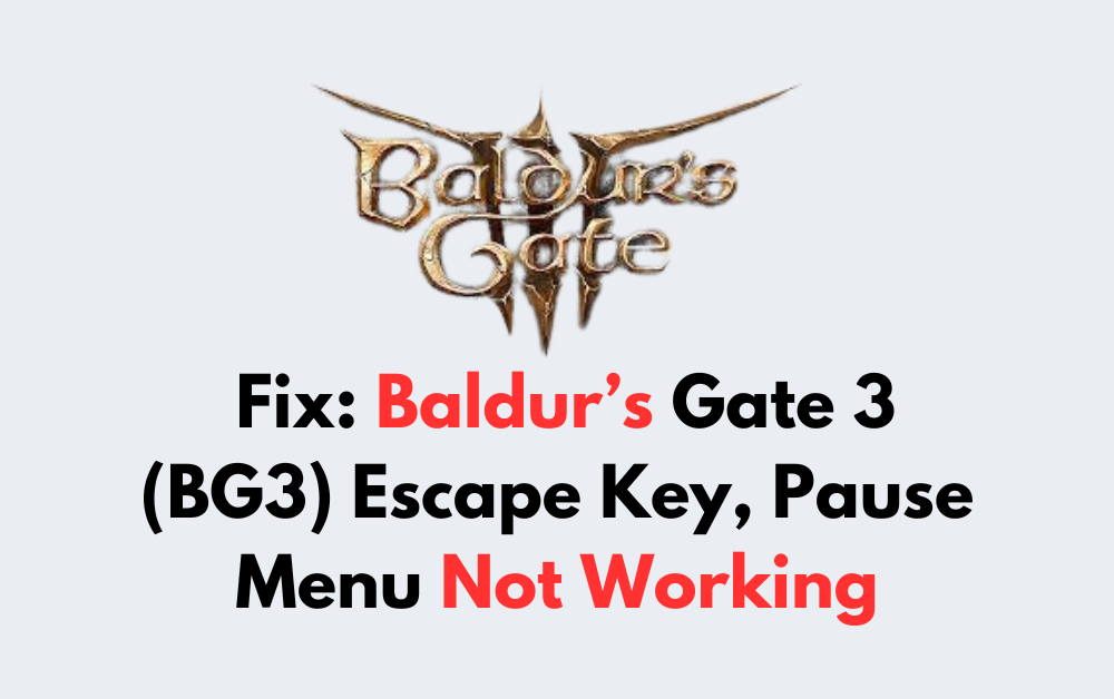 How To Fix Baldurs Gate 3 BG3 Escape Key Pause Menu Not Working