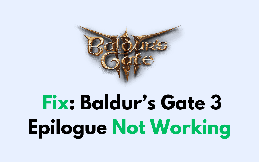 How To Fix Baldurs Gate 3 Epilogue Not Working 1