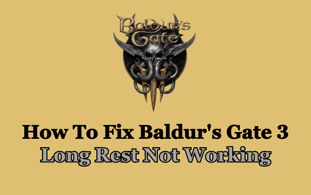 How To Fix Baldurs Gate 3 Long Rest Not Working
