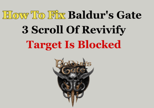 How To Fix Baldurs Gate 3 Scroll Of Revivify Target Is Blocked 1