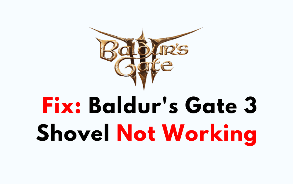 How To Fix Baldurs Gate 3 Shovel Not Working