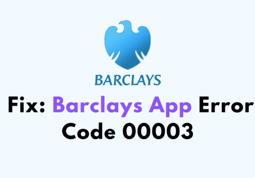How To Fix Barclays App Error Code 00003