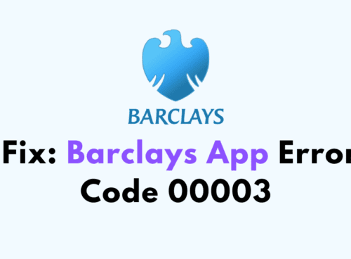 How To Fix Barclays App Error Code 00003