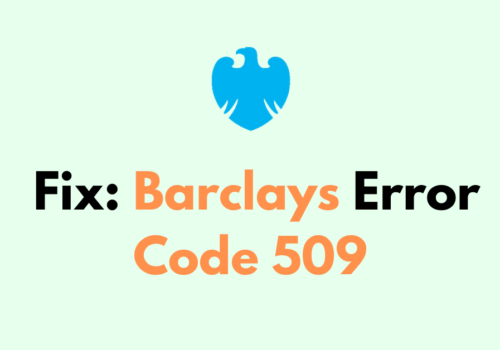 How To Fix Barclays Error Code 509 1