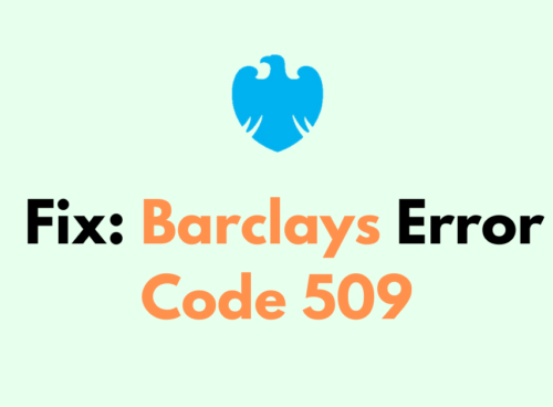 How To Fix Barclays Error Code 509 1