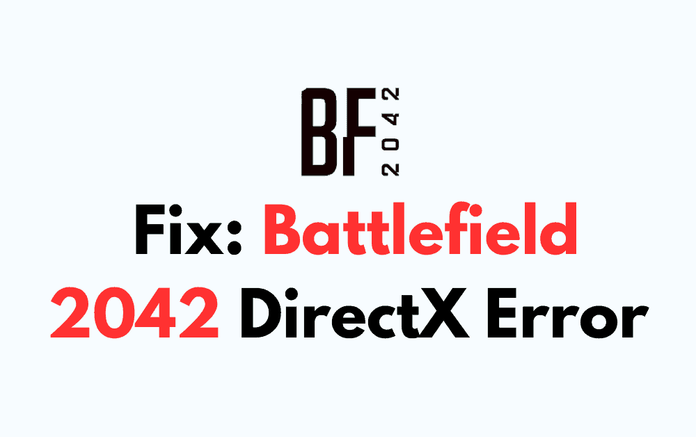 How To Fix Battlefield 2042 DirectX Error