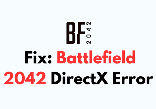 How To Fix Battlefield 2042 DirectX Error