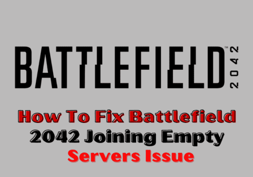 How To Fix Battlefield 2042 Joining Empty Servers Issue