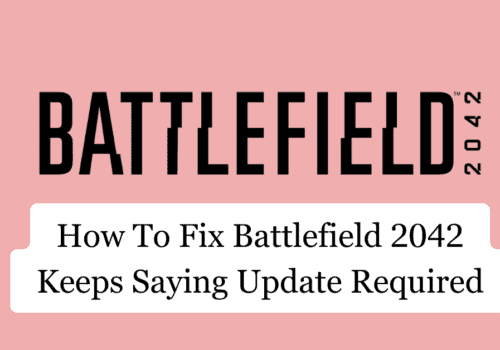 How To Fix Battlefield 2042 Keeps Saying Update Required
