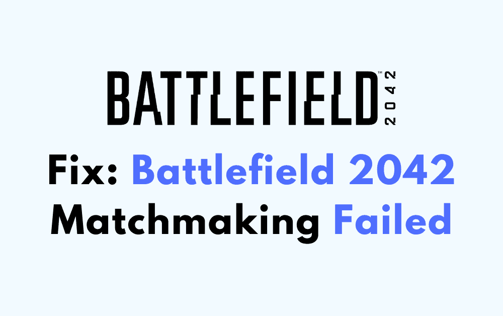 How To Fix Battlefield 2042 Matchmaking Failed