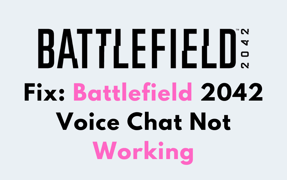 How To Fix Battlefield 2042 Voice Chat Not Working