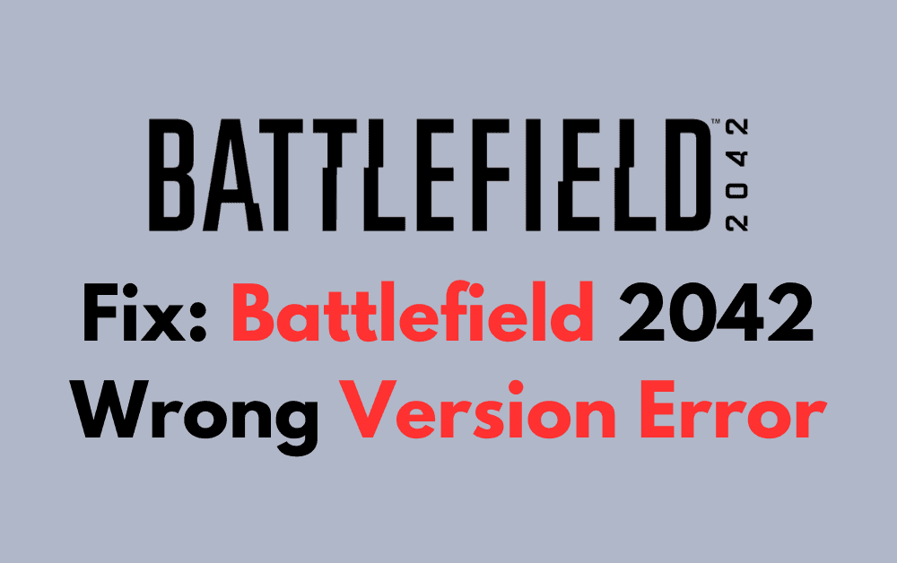 How To Fix Battlefield 2042 Wrong Version Error