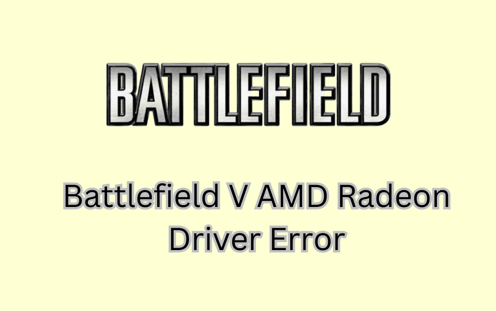 How To Fix Battlefield V AMD Radeon Driver Error 1