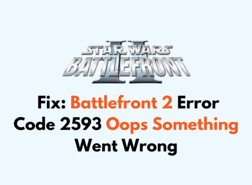 How To Fix Battlefront 2 Error Code 2593 Oops Something Went Wrong