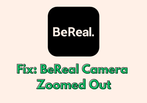 How To Fix BeReal Camera Zoomed Out