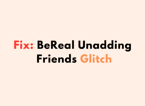 How To Fix BeReal Unadding Friends Glitch