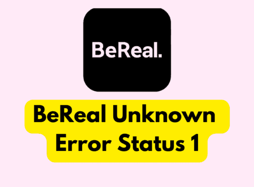 How To Fix BeReal Unknown Error Status 1 1 How To Fix BeReal Unknown Error Status 1