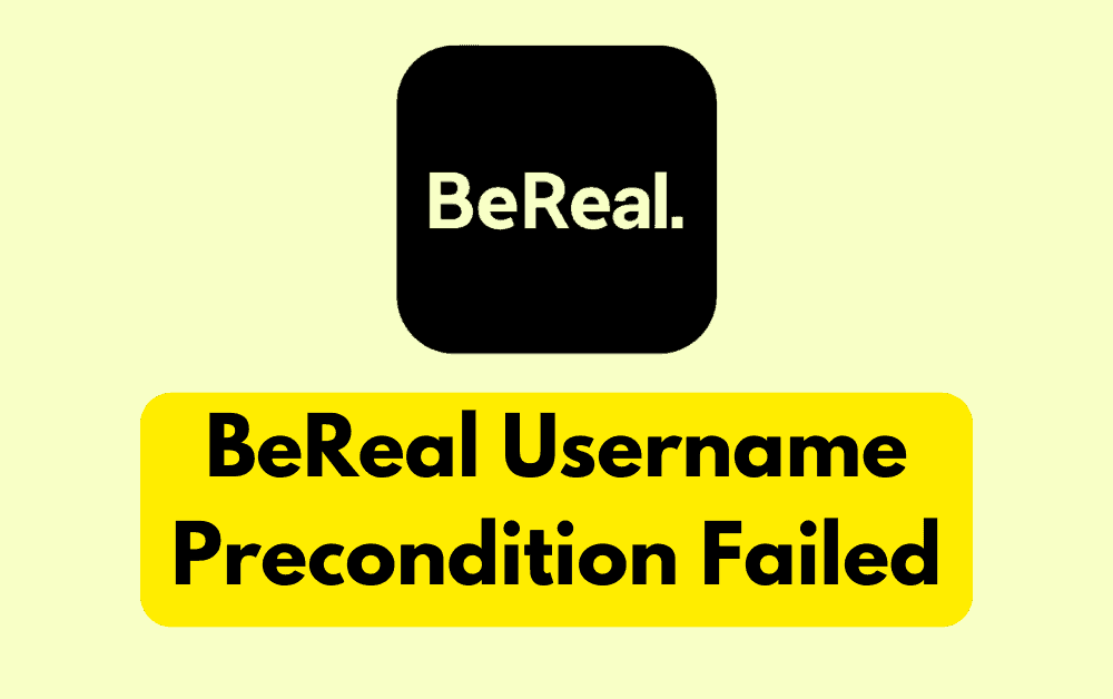 How To Fix BeReal Username Precondition Failed 1 How To Fix BeReal Username Precondition Failed