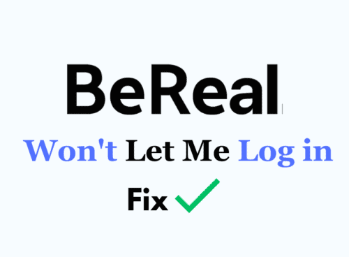 How To Fix BeReal Wont Let Me Log in