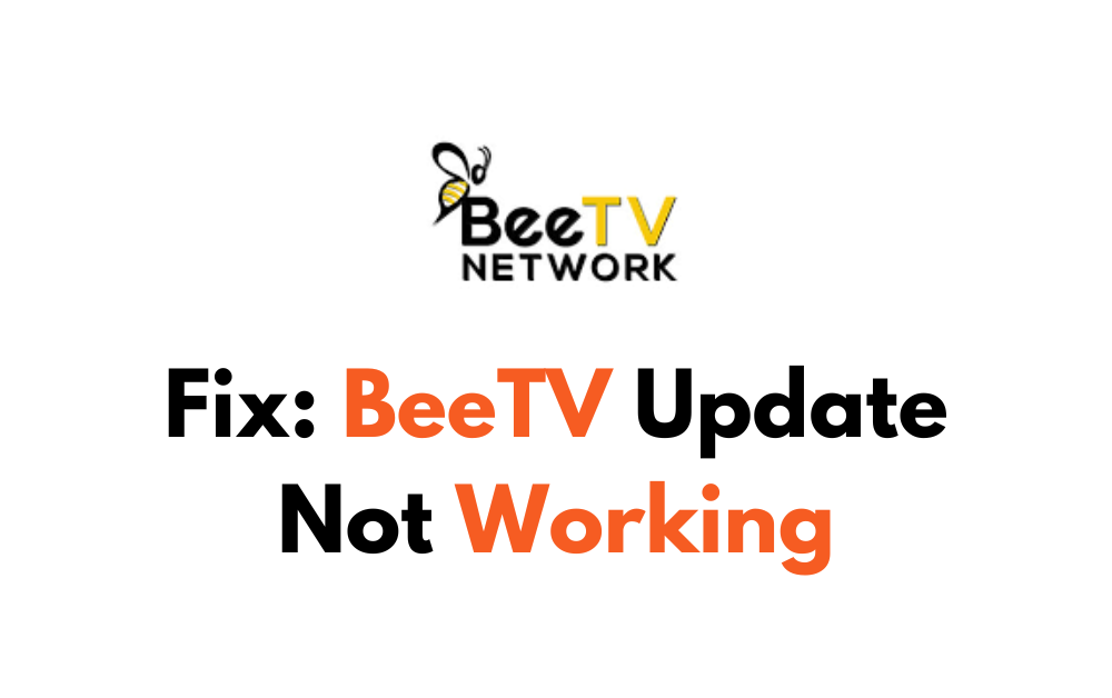How To Fix BeeTV Update Not Working